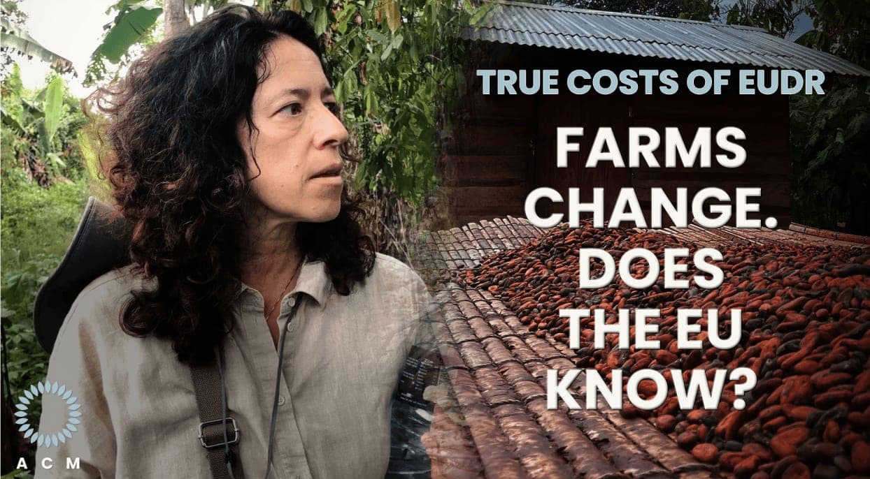 True Costs of EUDR: Farms change. Does the EU know?